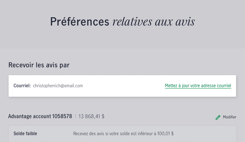 Saisie d’écran de la page des préférences relatives aux avis montrant l’adresse courriel à laquelle les avis seront envoyés et le lien Mettez à jour votre adresse courriel que le client peut utiliser pour modifier son adresse courriel.